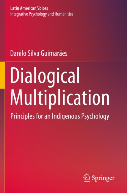 Dialogical Multiplication: Principles for an Indigenous Psychology