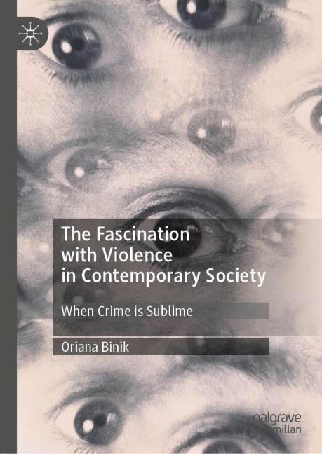 The Fascination with Violence in Contemporary Society: When Crime is Sublime