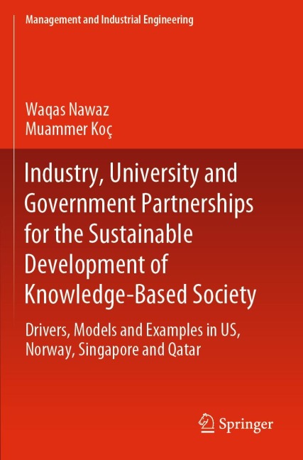 Industry, University and Government Partnerships for the Sustainable Development of Knowledge-Based Society: Drivers, Models and Examples in US, Norway, Singapore and Qatar