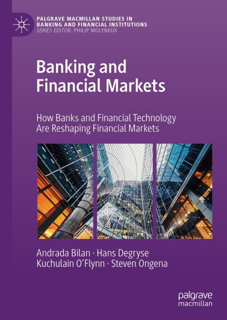 Banking and Financial Markets: How Banks and Financial Technology Are Reshaping Financial Markets