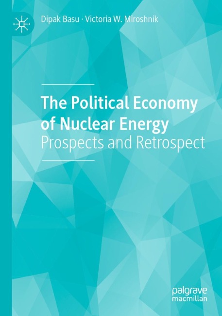The Political Economy of Nuclear Energy: Prospects and Retrospect