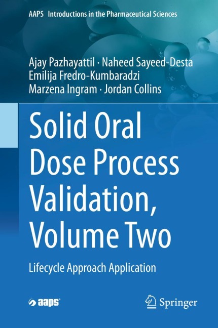 Solid Oral Dose Process Validation, Volume Two: Lifecycle Approach Application