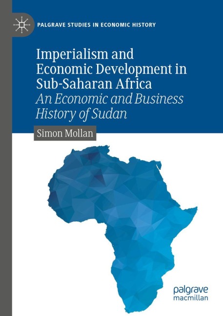 Imperialism and Economic Development in Sub-Saharan Africa: An Economic and Business History of Sudan