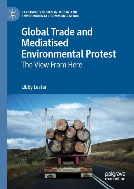 Global Trade and Mediatised Environmental Protest: The View From Here