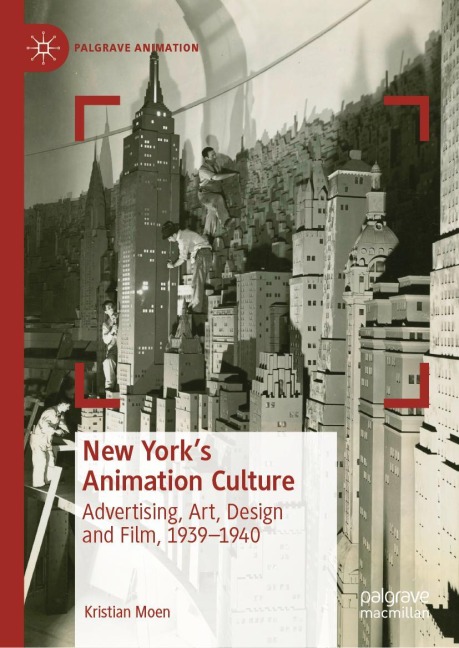 New Yorks Animation Culture: Advertising, Art, Design and Film, 1939-1940