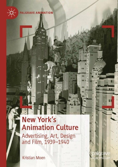 New Yorks Animation Culture: Advertising, Art, Design and Film, 1939-1940