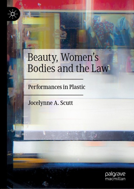Beauty, Womens Bodies and the Law: Performances in Plastic