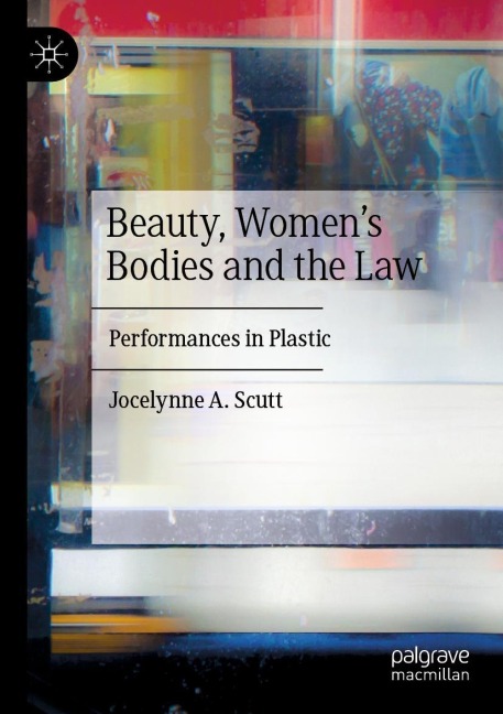 Beauty, Womens Bodies and the Law: Performances in Plastic