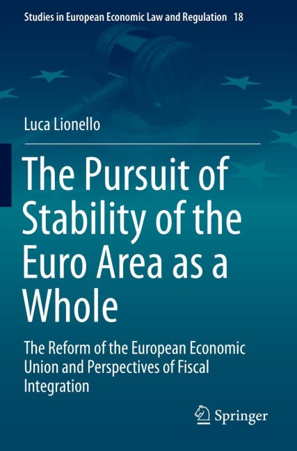 The Pursuit of Stability of the Euro Area as a Whole: The Reform of the European Economic Union and Perspectives of Fiscal Integration