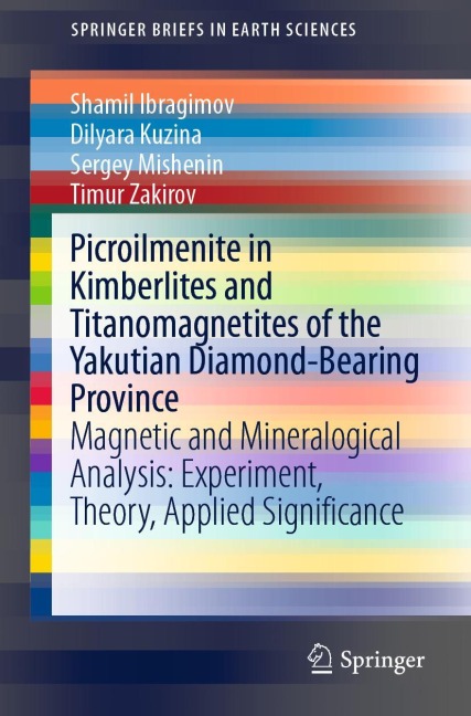 Picroilmenite in Kimberlites and Titanomagnetites of the Yakutian Diamond-Bearing Province: Magnetic and Mineralogical Analysis: Experiment, Theory, Applied Significance