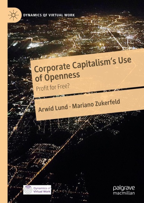 Corporate Capitalisms Use of Openness: Profit for Free?