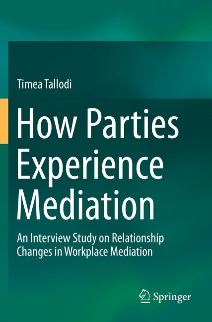 How Parties Experience Mediation: An Interview Study on Relationship Changes in Workplace Mediation