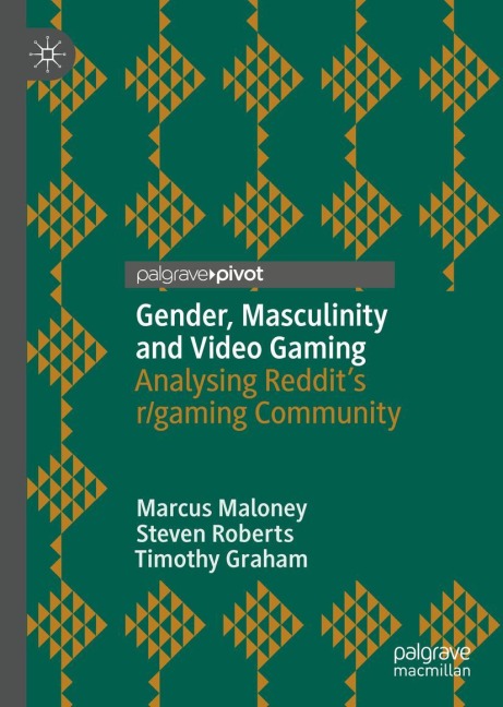 Gender, Masculinity and Video Gaming: Analysing Reddits r/gaming Community