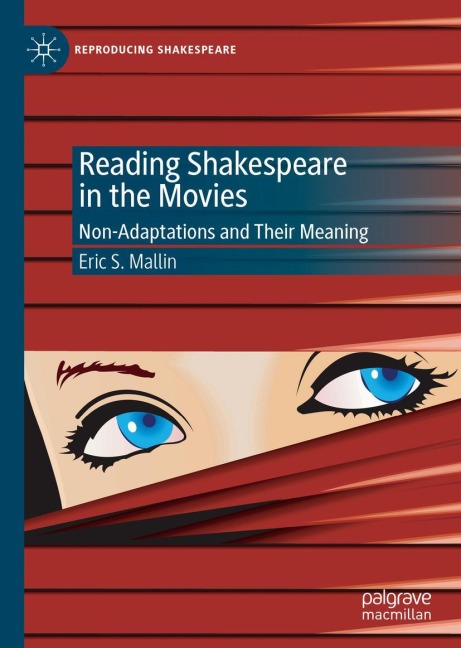 Reading Shakespeare in the Movies: Non-Adaptations and Their Meaning