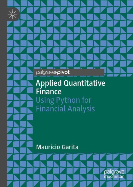 Applied Quantitative Finance: Using Python for Financial Analysis