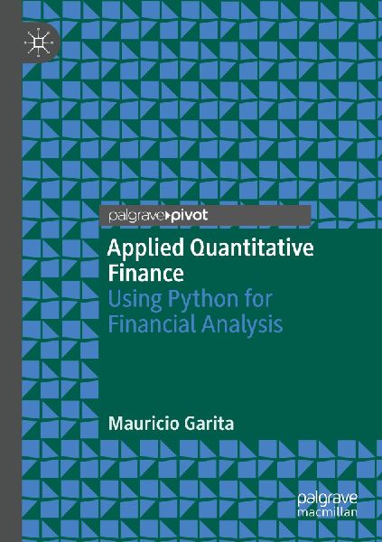 Applied Quantitative Finance: Using Python for Financial Analysis