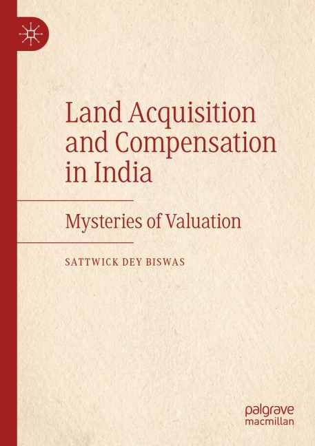 Land Acquisition and Compensation in India: Mysteries of Valuation