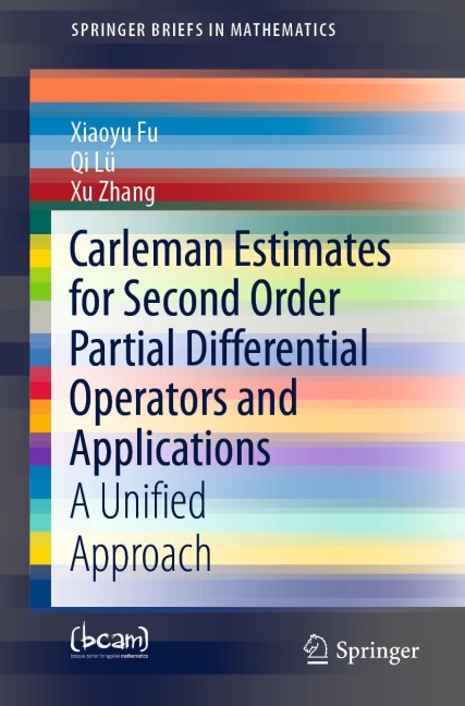 Carleman Estimates for Second Order Partial Differential Operators and Applications: A Unified Approach