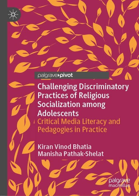 Challenging Discriminatory Practices of Religious Socialization among Adolescents: Critical Media Literacy and Pedagogies in Practice
