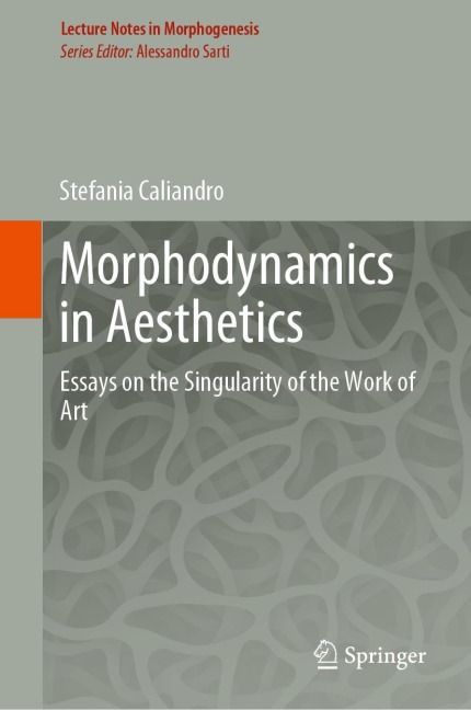Morphodynamics in Aesthetics: Essays on the Singularity of the Work of Art