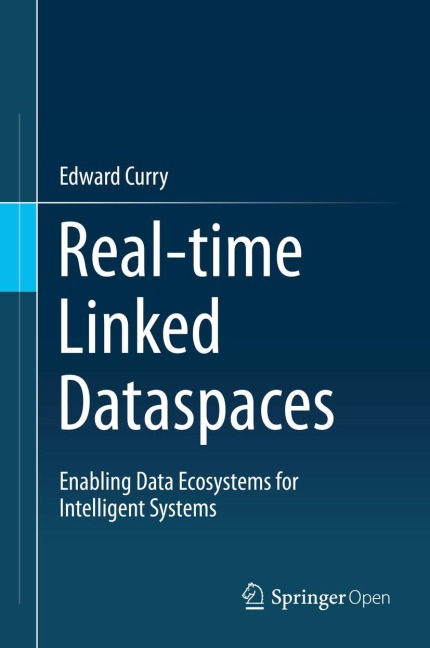 Real-time Linked Dataspaces: Enabling Data Ecosystems for Intelligent Systems
