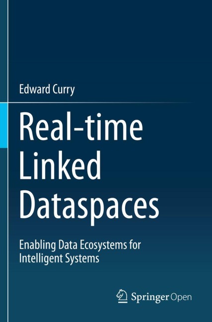 Real-time Linked Dataspaces: Enabling Data Ecosystems for Intelligent Systems