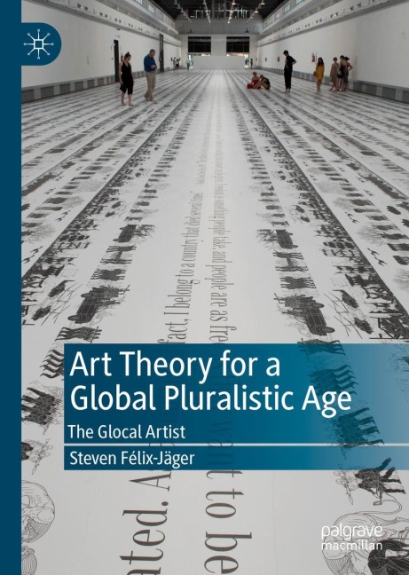 Art Theory for a Global Pluralistic Age: The Glocal Artist