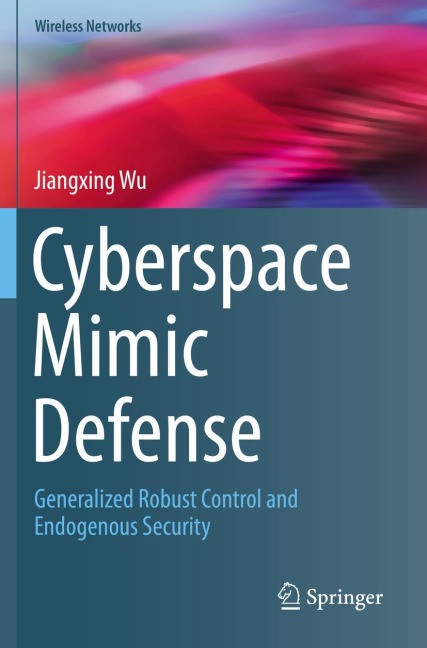 Cyberspace Mimic Defense: Generalized Robust Control and Endogenous Security
