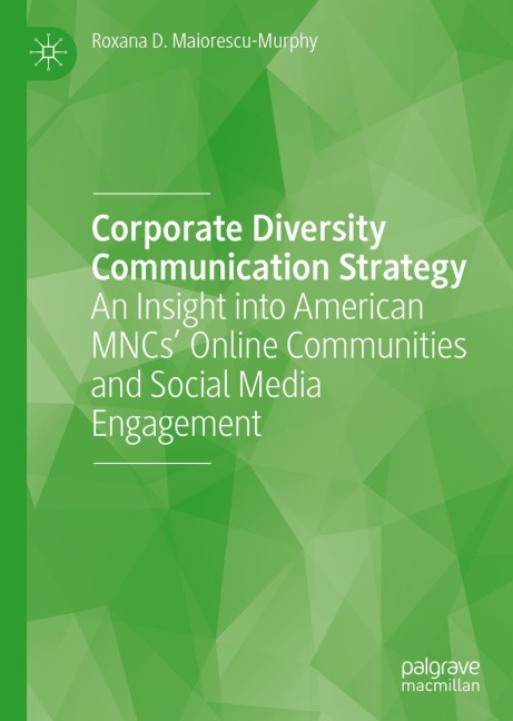 Corporate Diversity Communication Strategy: An Insight into American MNCs Online Communities and Social Media Engagement
