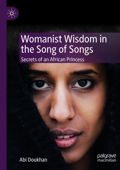 Womanist Wisdom in the Song of Songs: Secrets of an African Princess