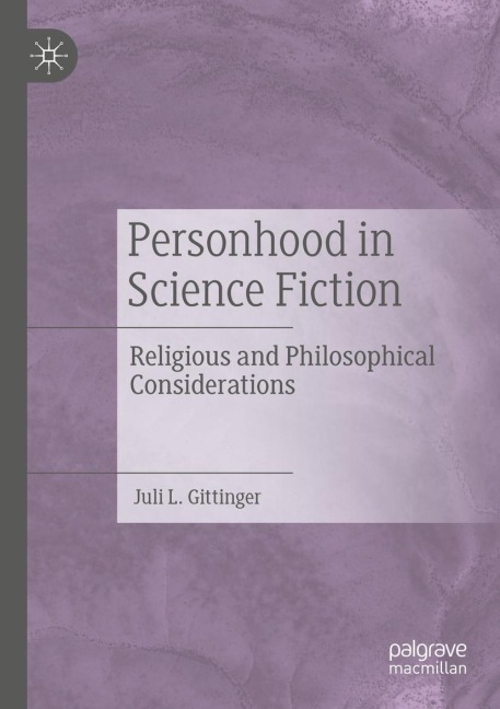 Personhood in Science Fiction: Religious and Philosophical Considerations