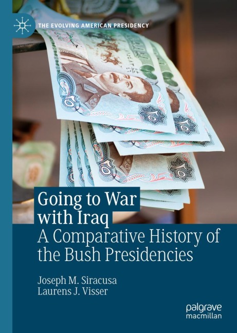 Going to War with Iraq: A Comparative History of the Bush Presidencies