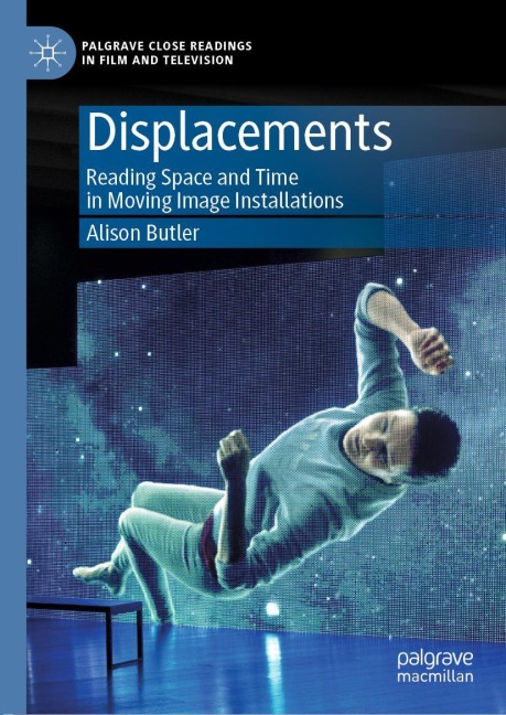 Displacements: Reading Space and Time in Moving Image Installations