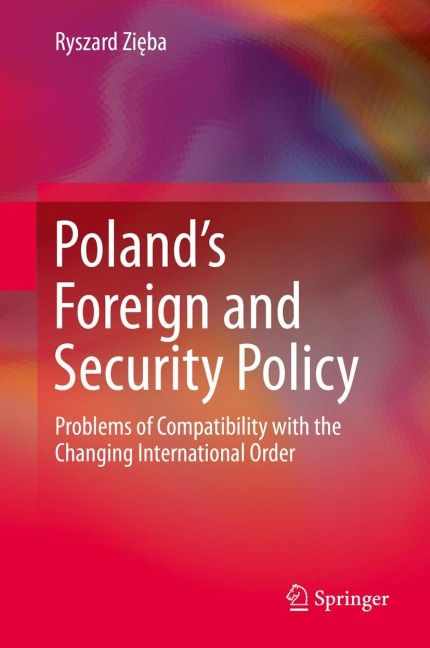 Polands Foreign and Security Policy: Problems of Compatibility with the Changing International Order