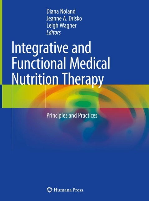 Integrative and Functional Medical Nutrition Therapy: Principles and Practices