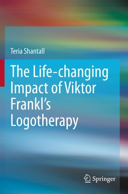 The L¿fe-chang¿ng Impact of V¿ktor Frankls Logotherapy