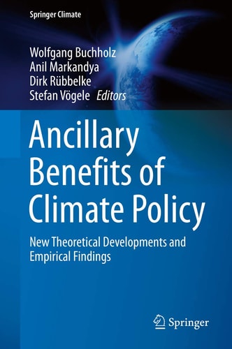 Ancillary Benefits of Climate Policy New Theoretical Developments and Empirical Findings