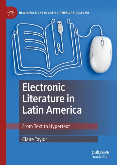 Electronic Literature in Latin America: From Text to Hypertext