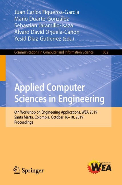 Applied Computer Sciences in Engineering: 6th Workshop on Engineering Applications, WEA 2019, Santa Marta, Colombia, October 16-18, 2019, Proceedings