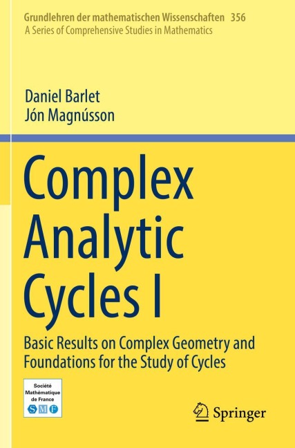 Complex Analytic Cycles I: Basic Results on Complex Geometry and Foundations for the Study of Cycles