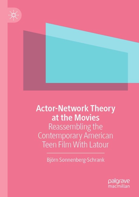 Actor-Network Theory at the Movies: Reassembling the Contemporary American Teen Film With Latour