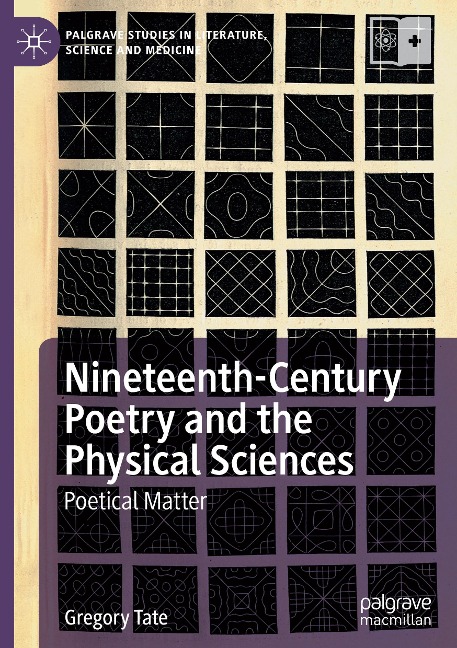 Nineteenth-Century Poetry and the Physical Sciences: Poetical Matter