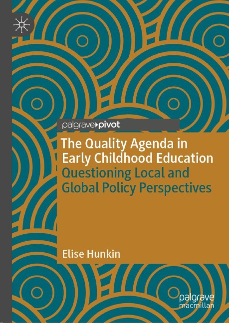 The Quality Agenda in Early Childhood Education: Questioning Local and Global Policy Perspectives