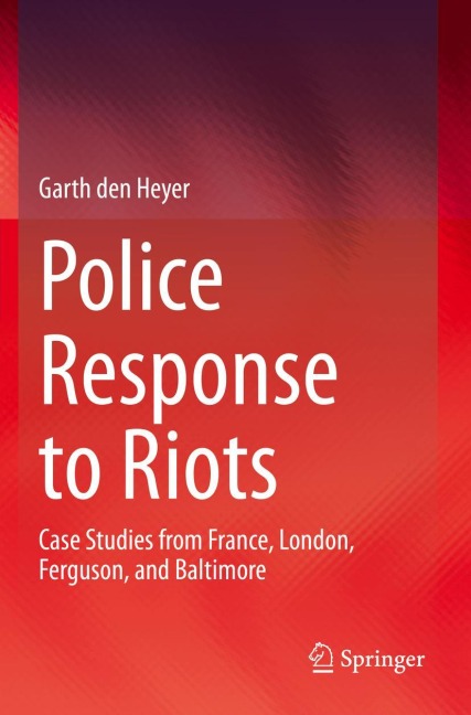 Police Response to Riots: Case Studies from France, London, Ferguson, and Baltimore