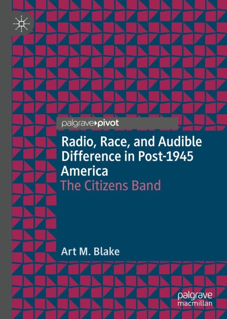Radio, Race, and Audible Difference in Post-1945 America: The Citizens Band