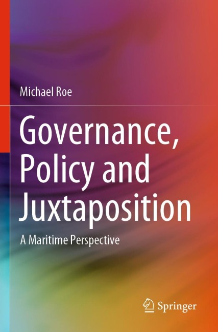 Governance, Policy and Juxtaposition: A Maritime Perspective
