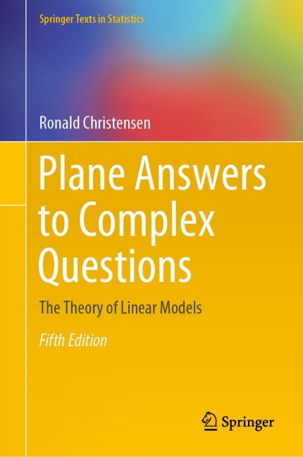 Plane Answers to Complex Questions: The Theory of Linear Models