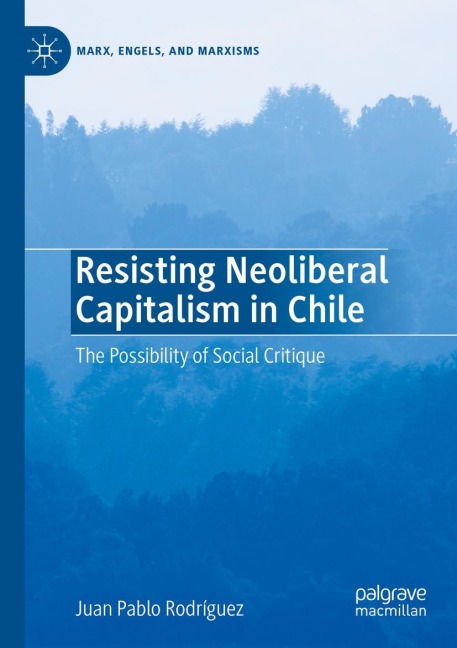Resisting Neoliberal Capitalism in Chile: The Possibility of Social Critique