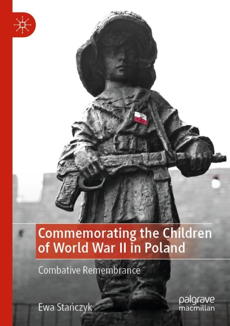 Commemorating the Children of World War II in Poland: Combative Remembrance