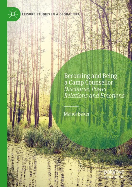 Becoming and Being a Camp Counsellor: Discourse, Power Relations and Emotions
